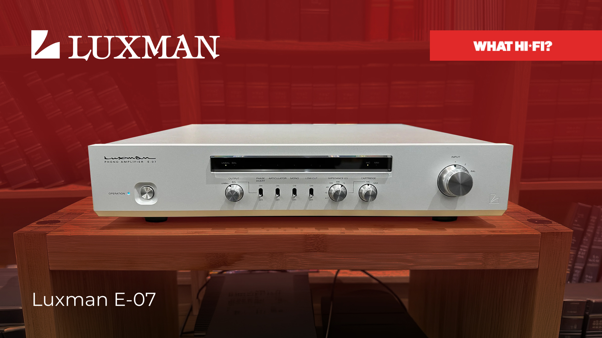Luxman E-07 глазами What Hi-Fi?: инженерия, которая не мешает музыке!