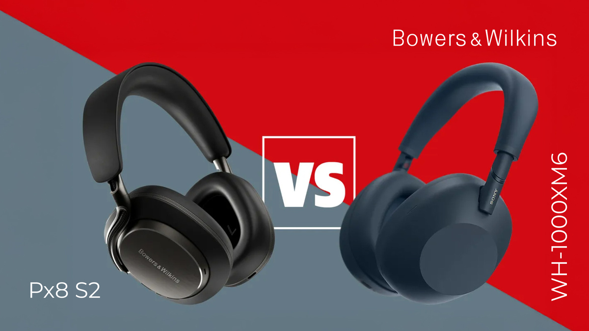 Кто кого? Bowers & Wilkins Px8 S2 или Sony WH-1000XM6?